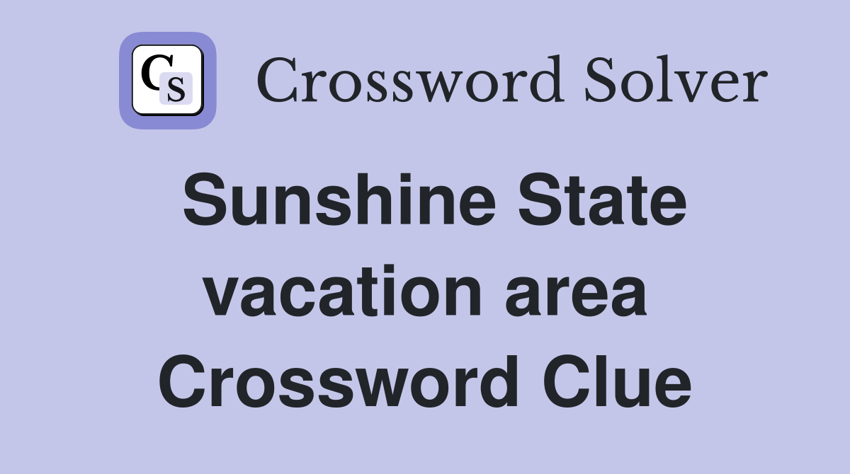 Sunshine State vacation area Crossword Clue