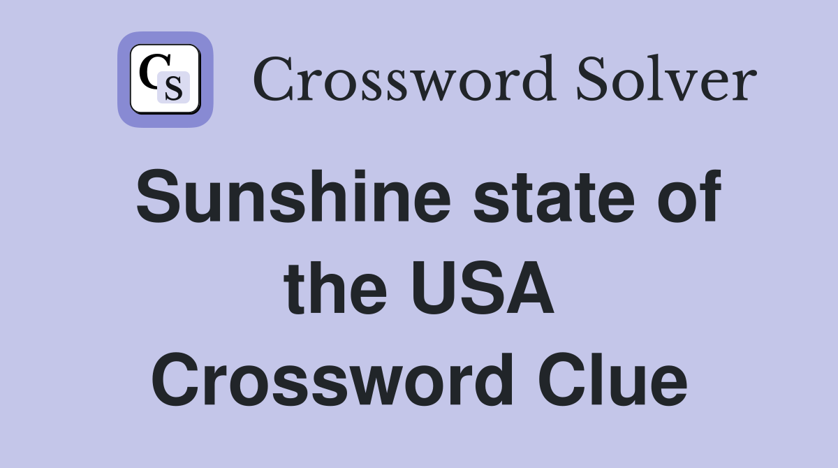 Sunshine state of the USA Crossword Clue