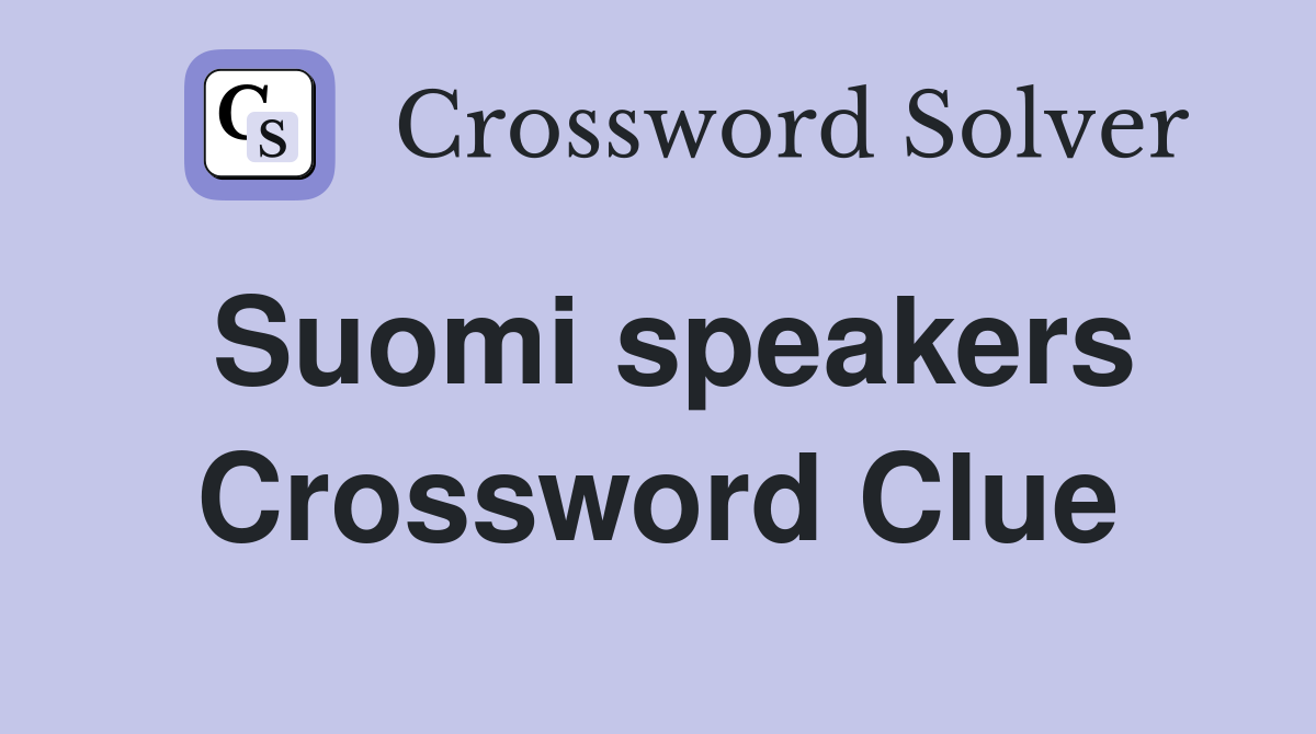 Suomi speakers Crossword Clue