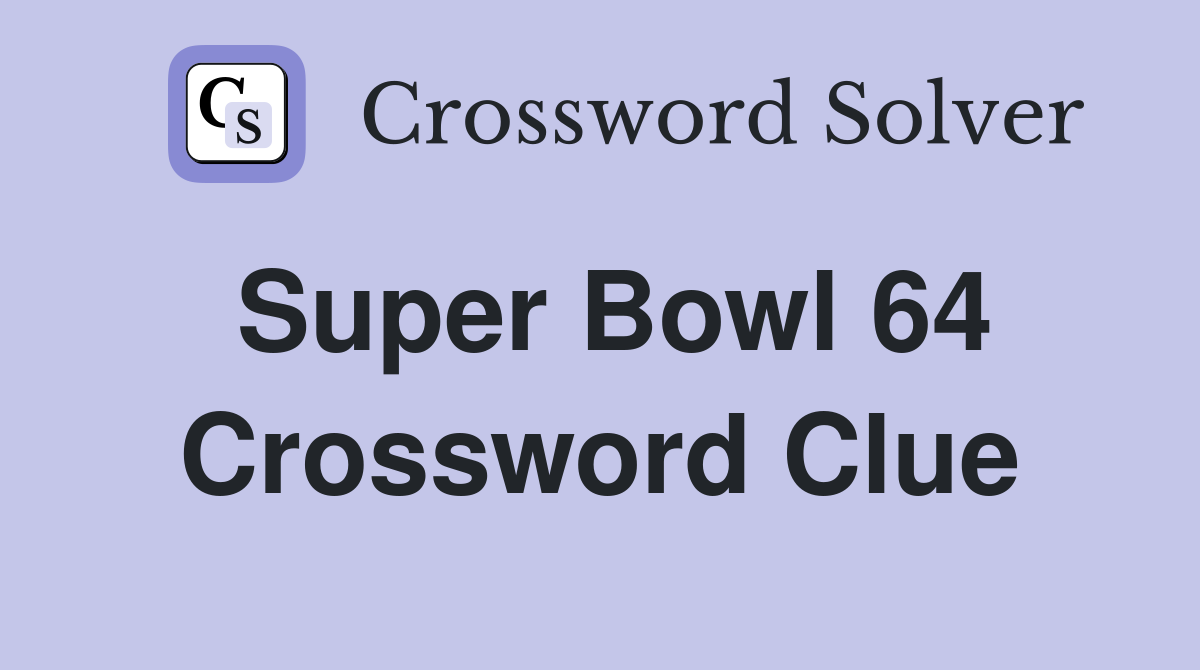 most super bowl mvps crossword clue