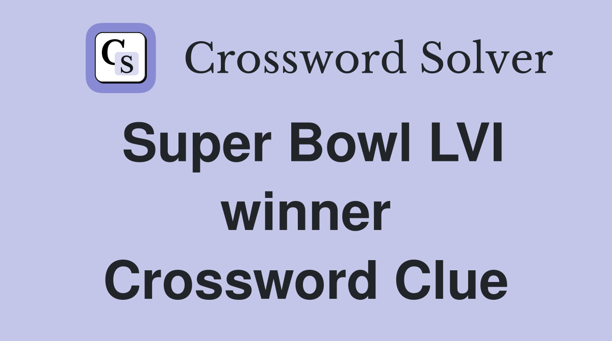 Super Bowl LVI winner Crossword Clue