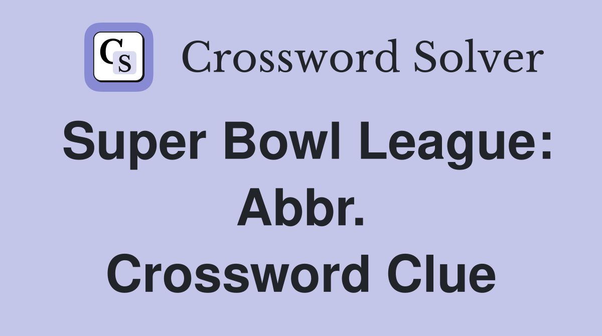 Super Bowl League: Abbr. Crossword Clue