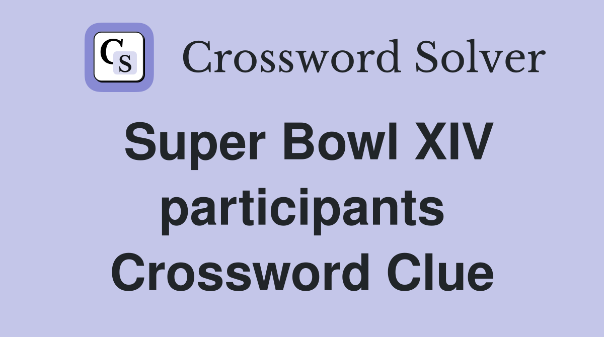 Super Bowl XIV participants Crossword Clue