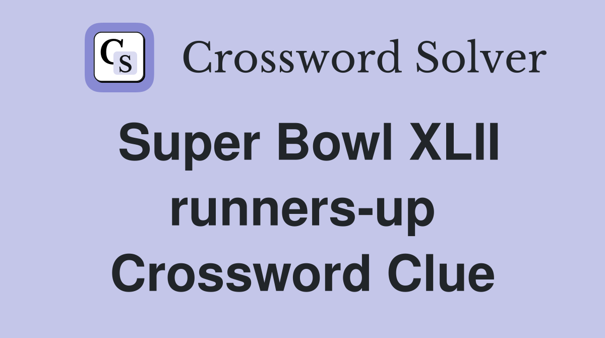 Super Bowl XLII runners-up Crossword Clue