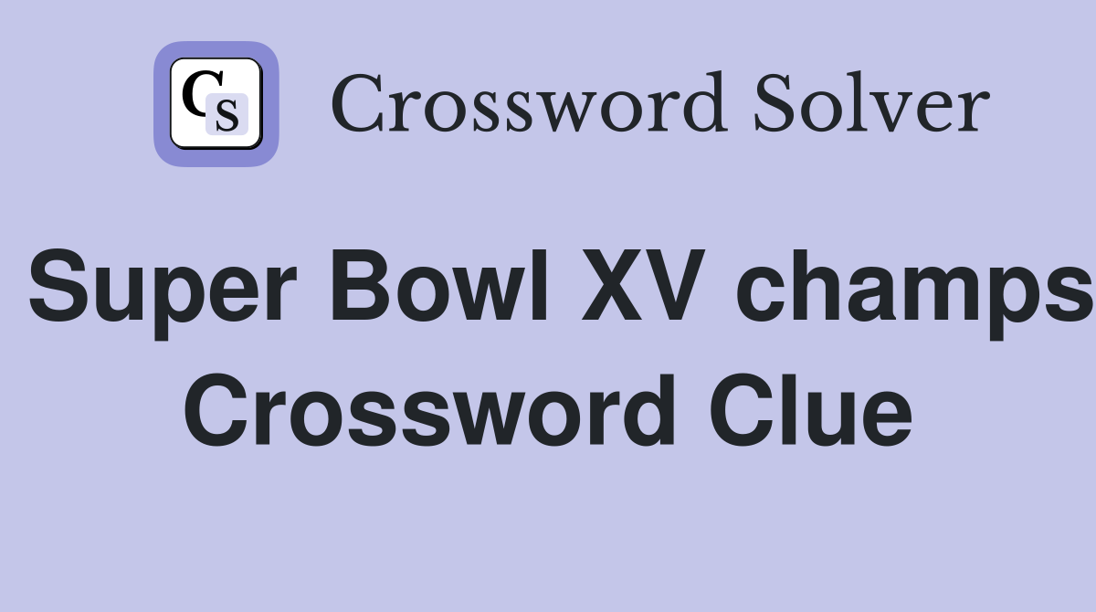 Super Bowl XV champs Crossword Clue