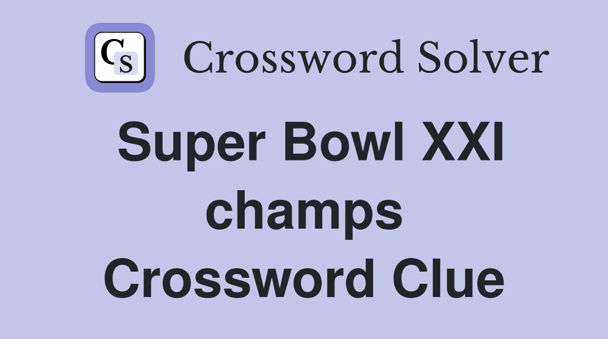 Super Bowl XXI champs Crossword Clue