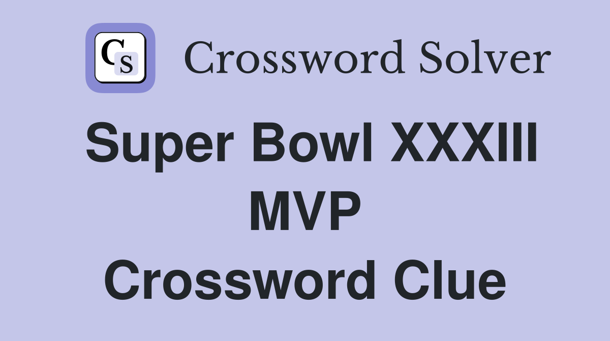 Super Bowl XXXIII MVP Crossword Clue