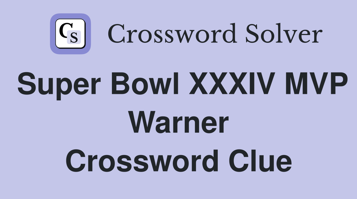 Super Bowl XXXIV MVP Warner Crossword Clue