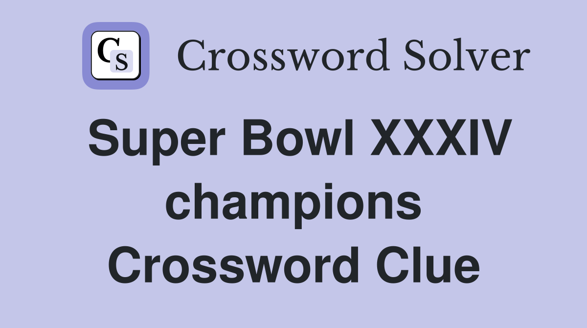 Super Bowl XXXIV champions Crossword Clue