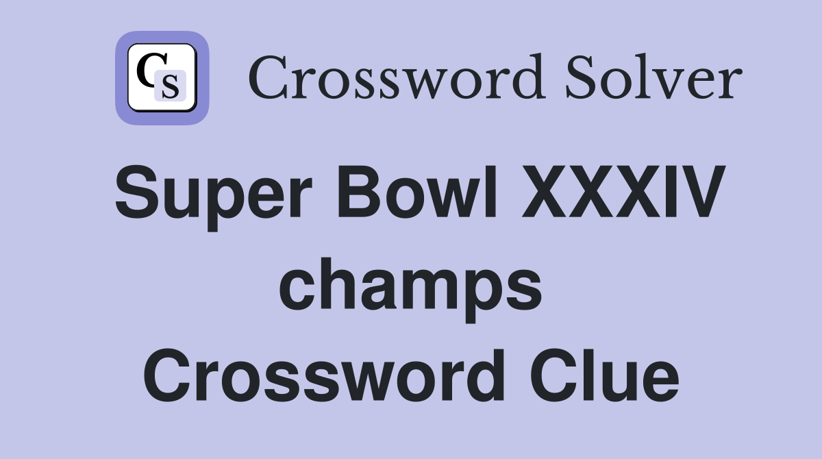 Super Bowl XXXIV champs Crossword Clue