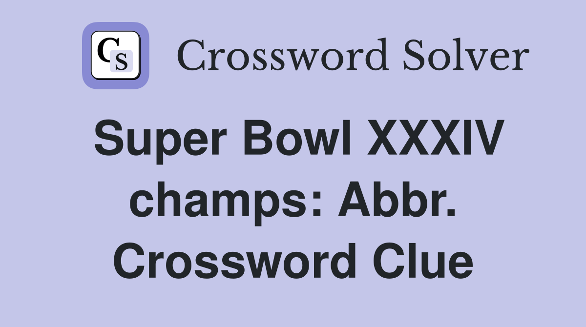 Super Bowl XXXIV champs: Abbr. Crossword Clue