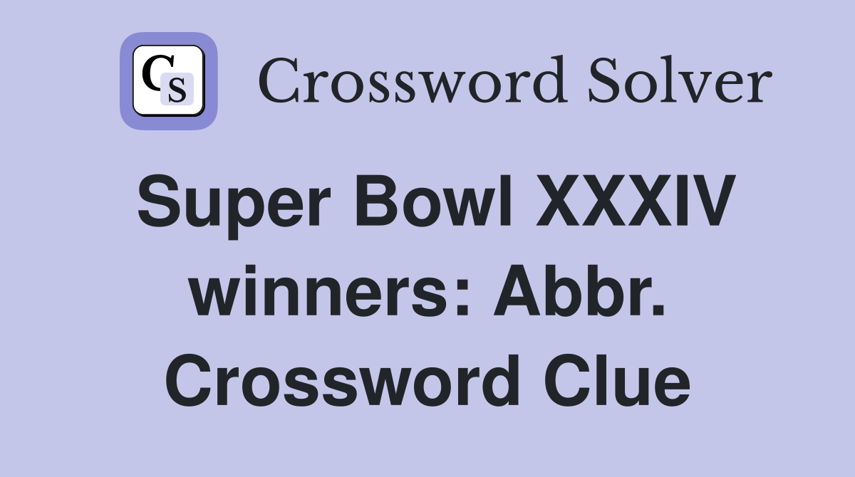 Super Bowl XXXIV winners: Abbr. Crossword Clue