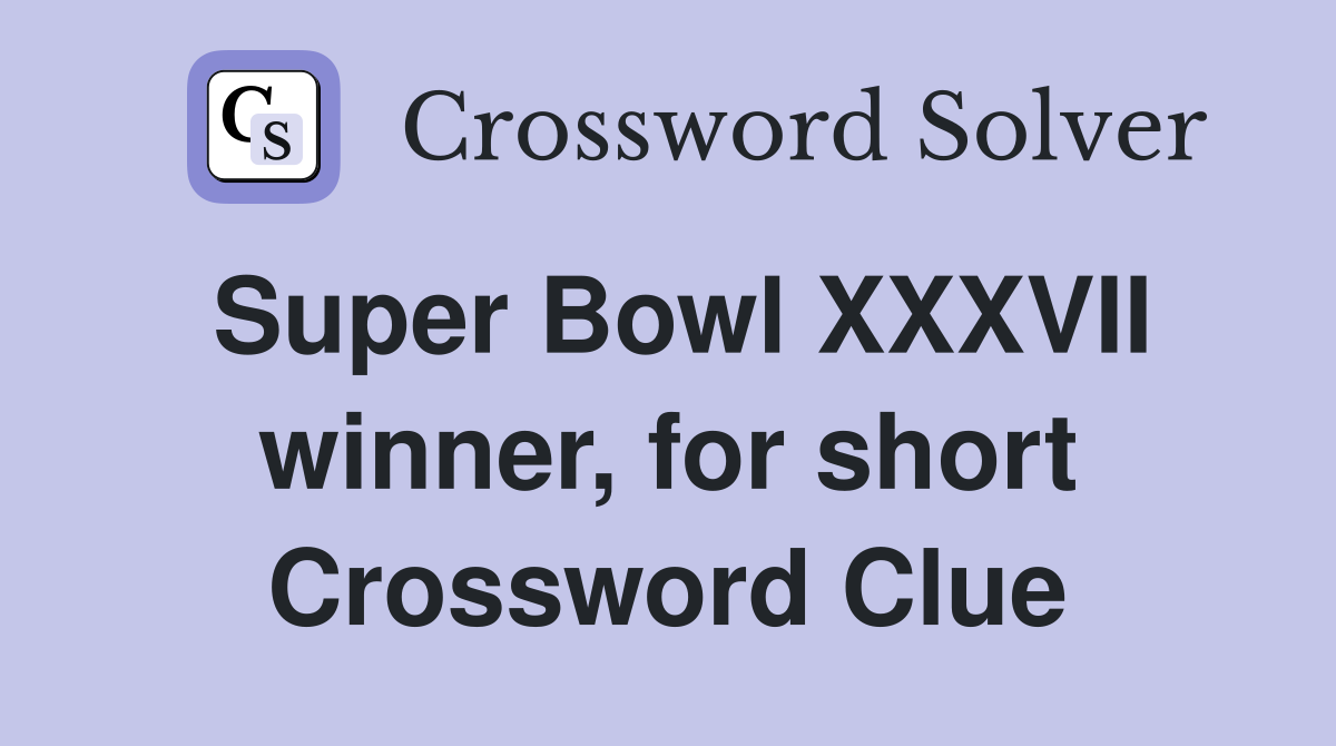 Super Bowl XXXVII winner, for short Crossword Clue