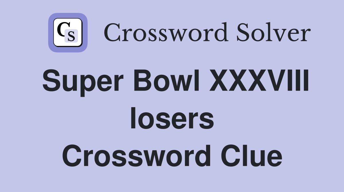 Super Bowl XXXVIII losers Crossword Clue