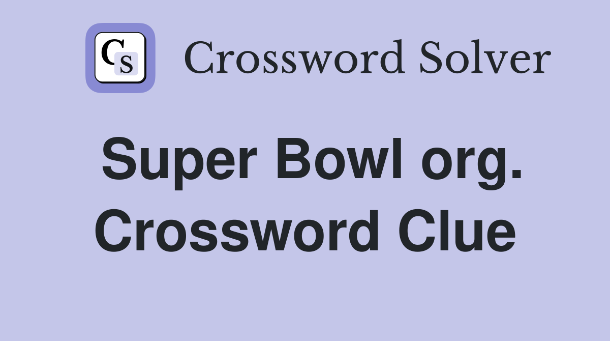 Super Bowl org. Crossword Clue