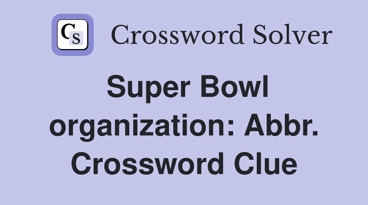 Super Bowl organization: Abbr. Crossword Clue