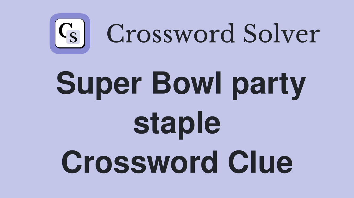 Super Bowl party staple Crossword Clue