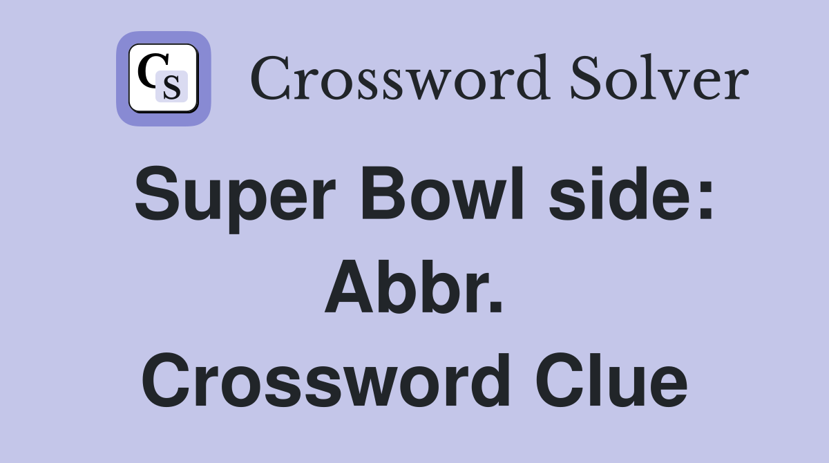 Super Bowl side: Abbr. Crossword Clue