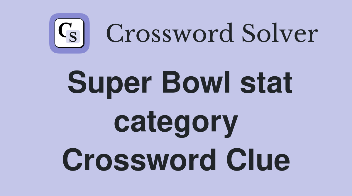 Super Bowl stat category Crossword Clue