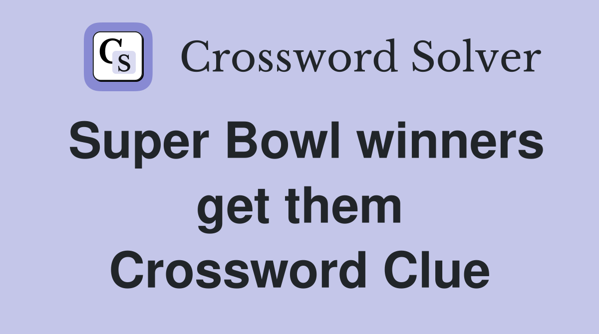 Super Bowl winners get them Crossword Clue