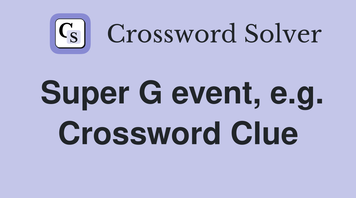 Super G event, e.g. Crossword Clue