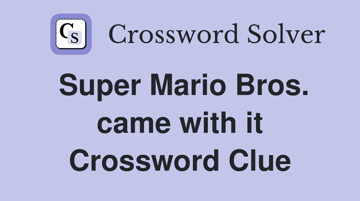 Super Mario Bros. came with it Crossword Clue