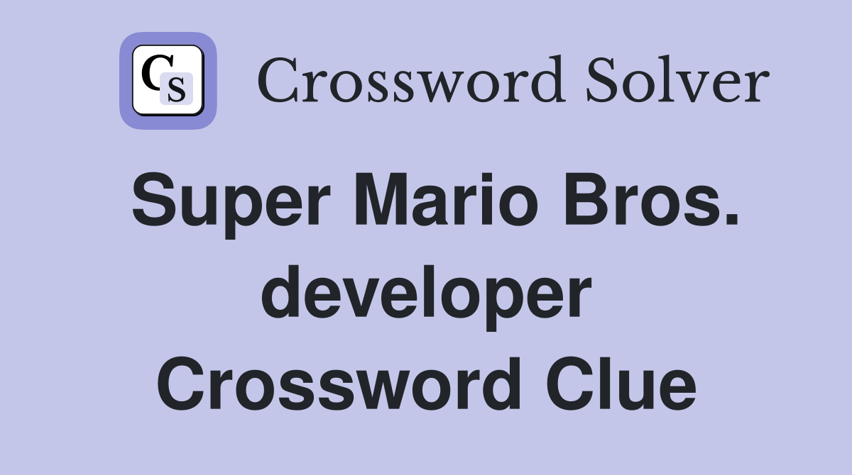 Super Mario Bros. developer Crossword Clue