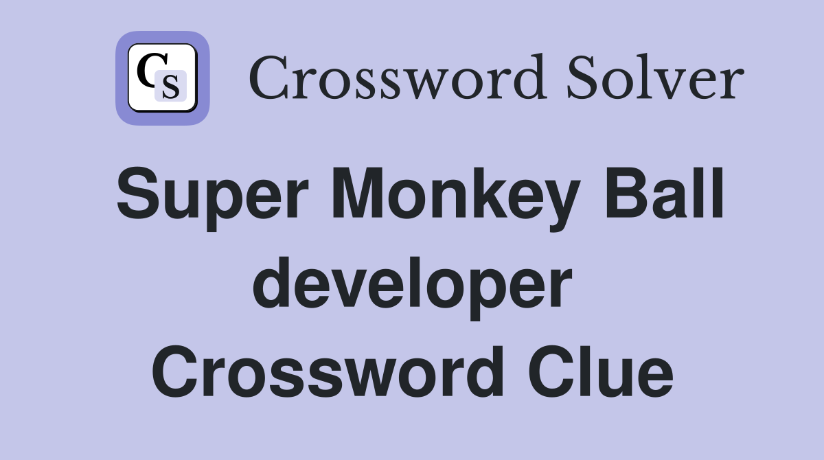 Super Monkey Ball developer Crossword Clue