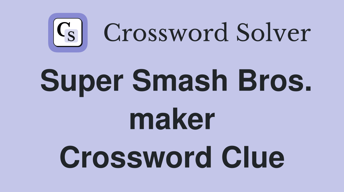 Super Smash Bros. maker Crossword Clue