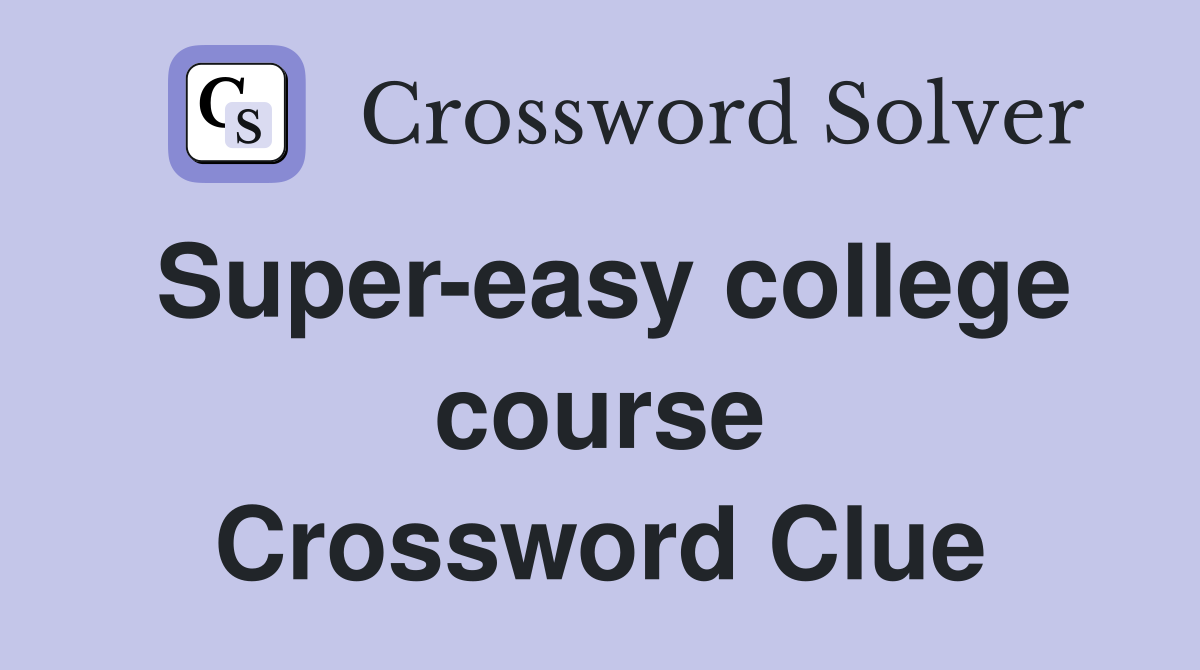 Super-easy college course Crossword Clue
