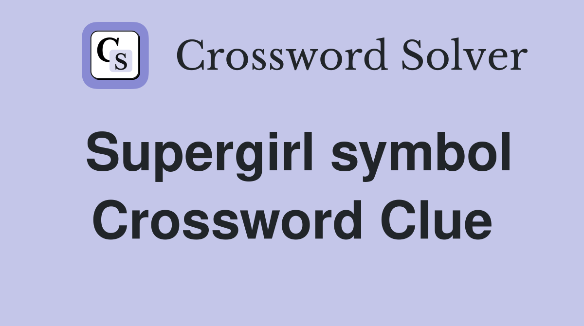 Supergirl symbol Crossword Clue