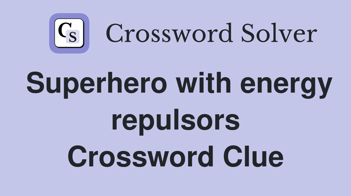 Superhero with energy repulsors Crossword Clue