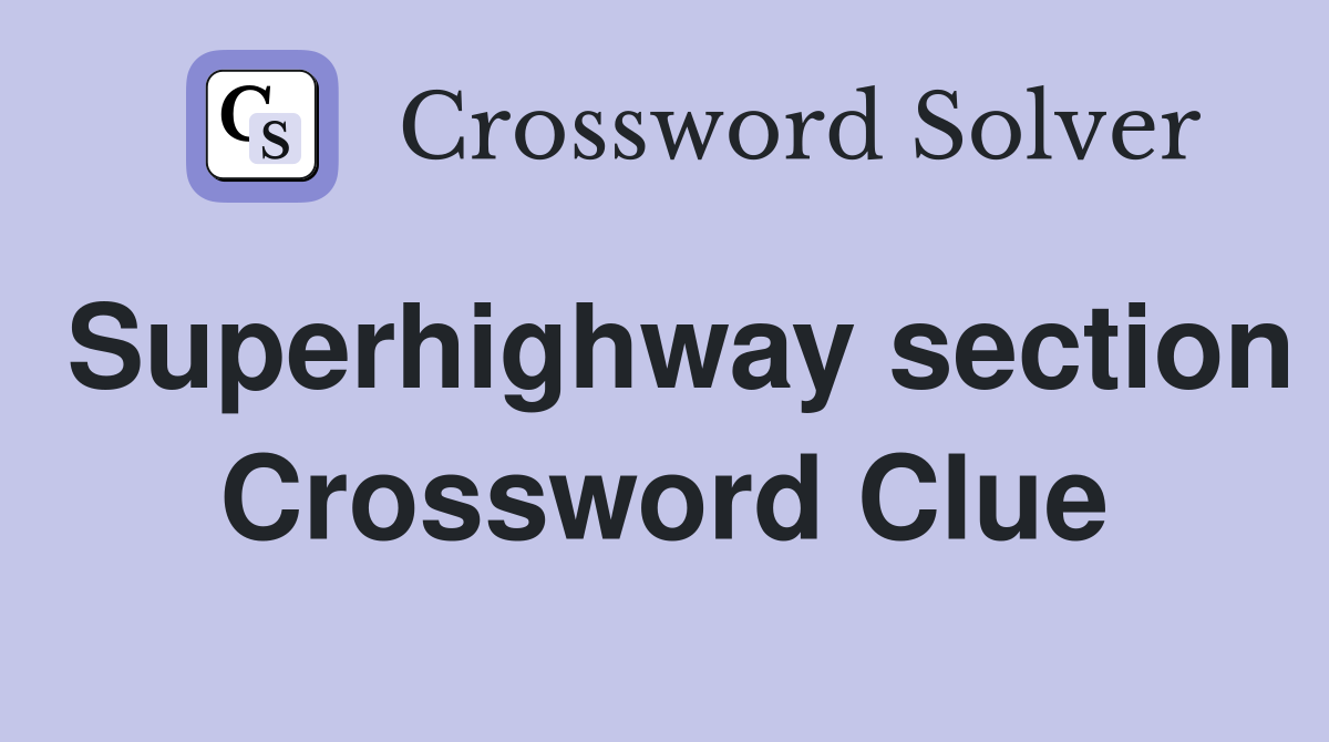 Superhighway section Crossword Clue
