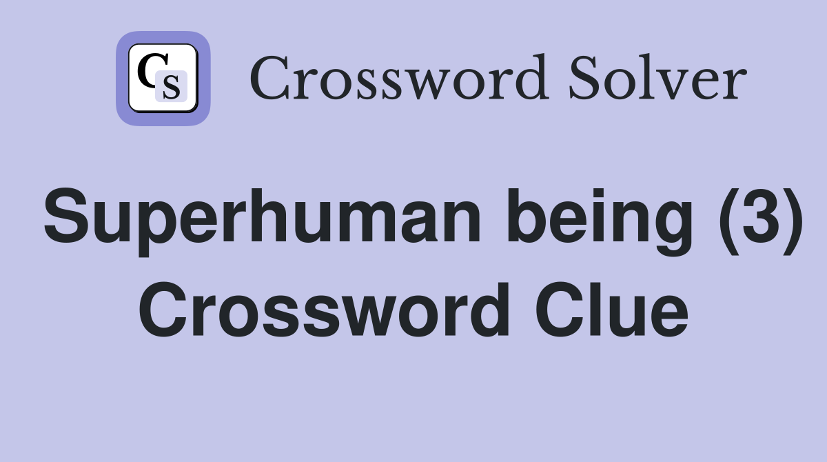 Superhuman being (3) Crossword Clue