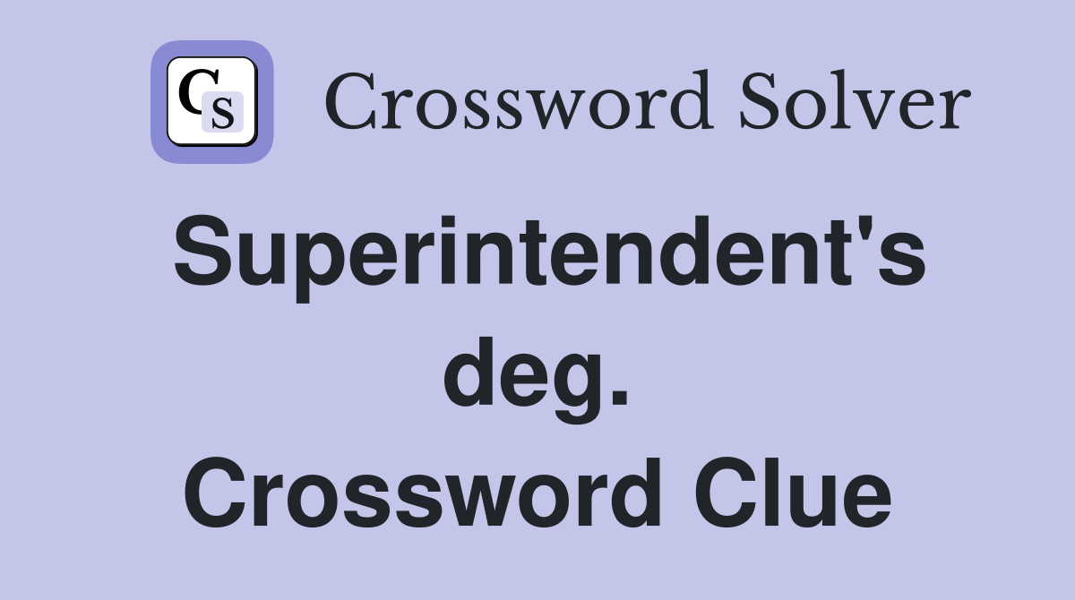 Superintendent's deg. Crossword Clue