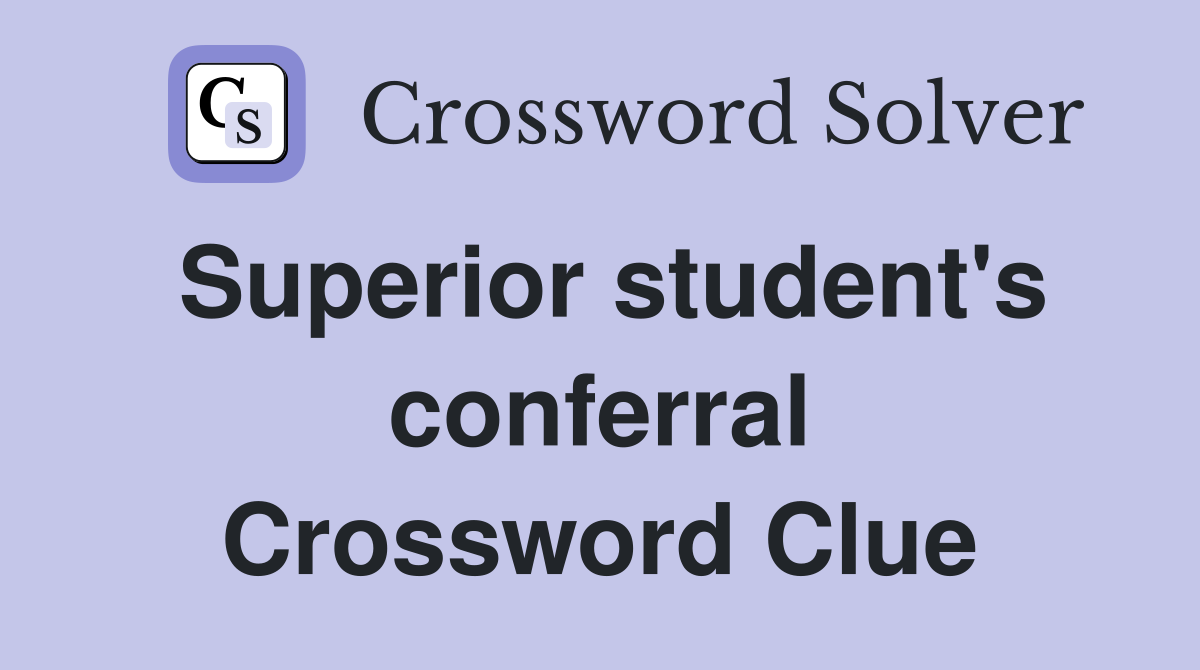 Superior student's conferral Crossword Clue