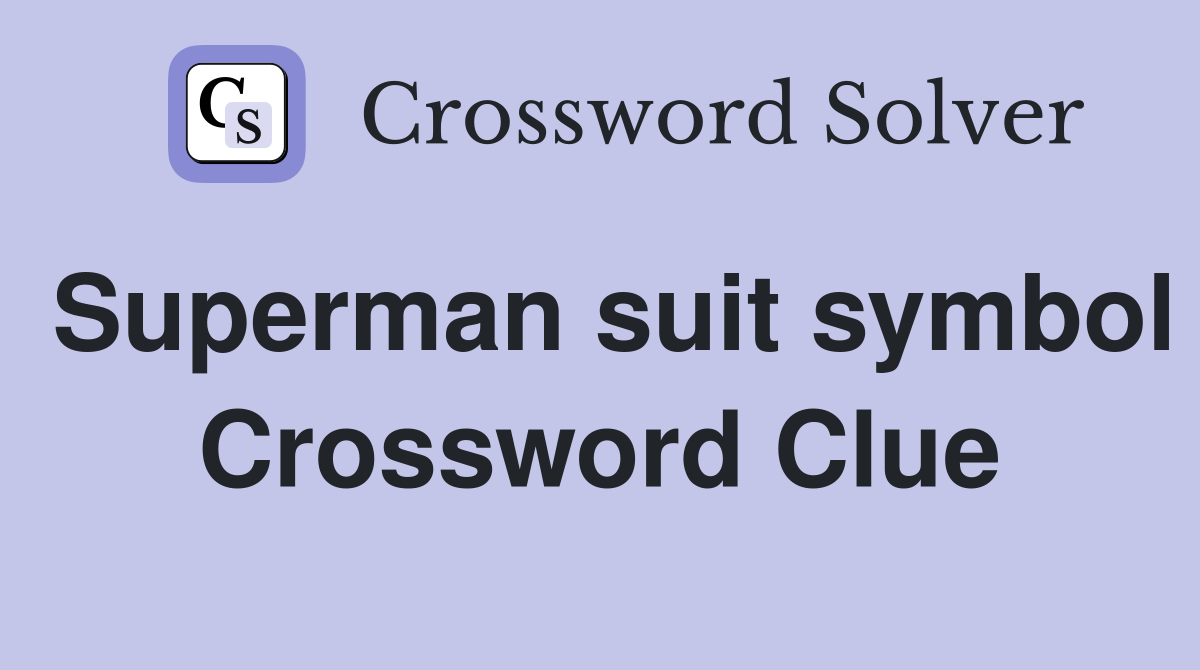 Superman suit symbol Crossword Clue