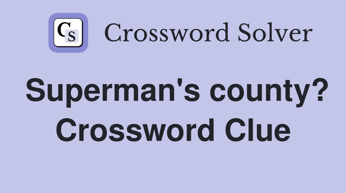 Superman's county? Crossword Clue