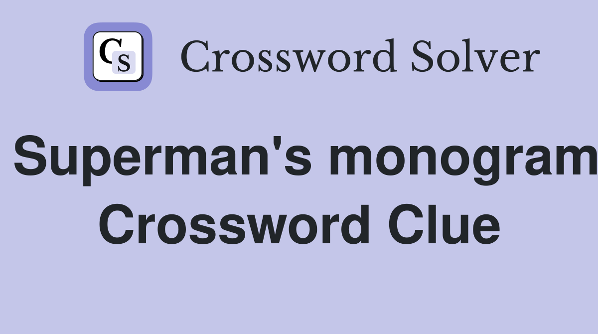 Superman's monogram Crossword Clue