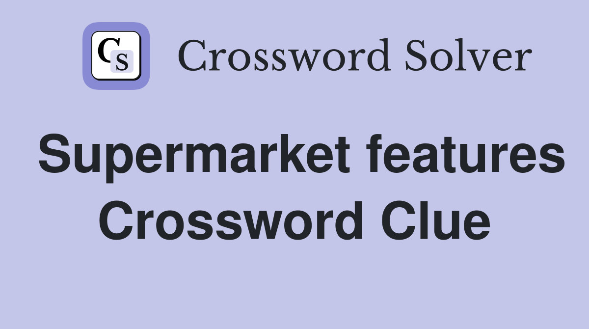Supermarket features Crossword Clue