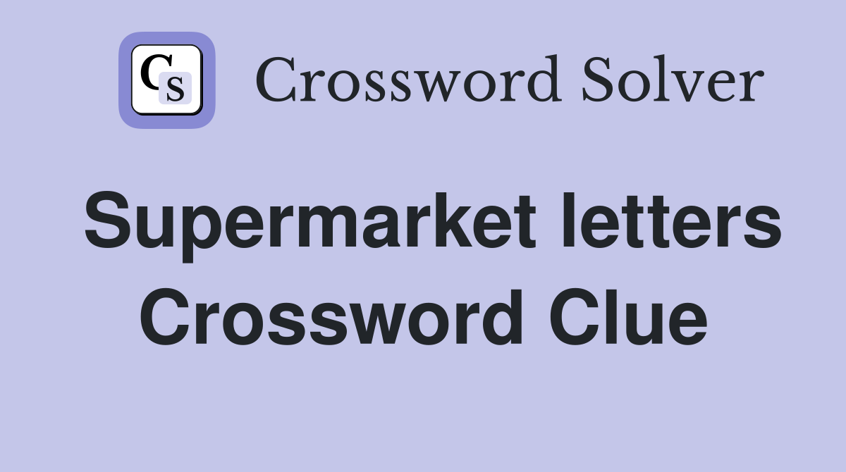 Supermarket letters Crossword Clue