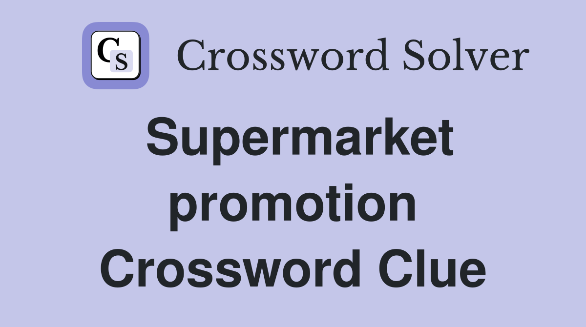 Supermarket promotion Crossword Clue