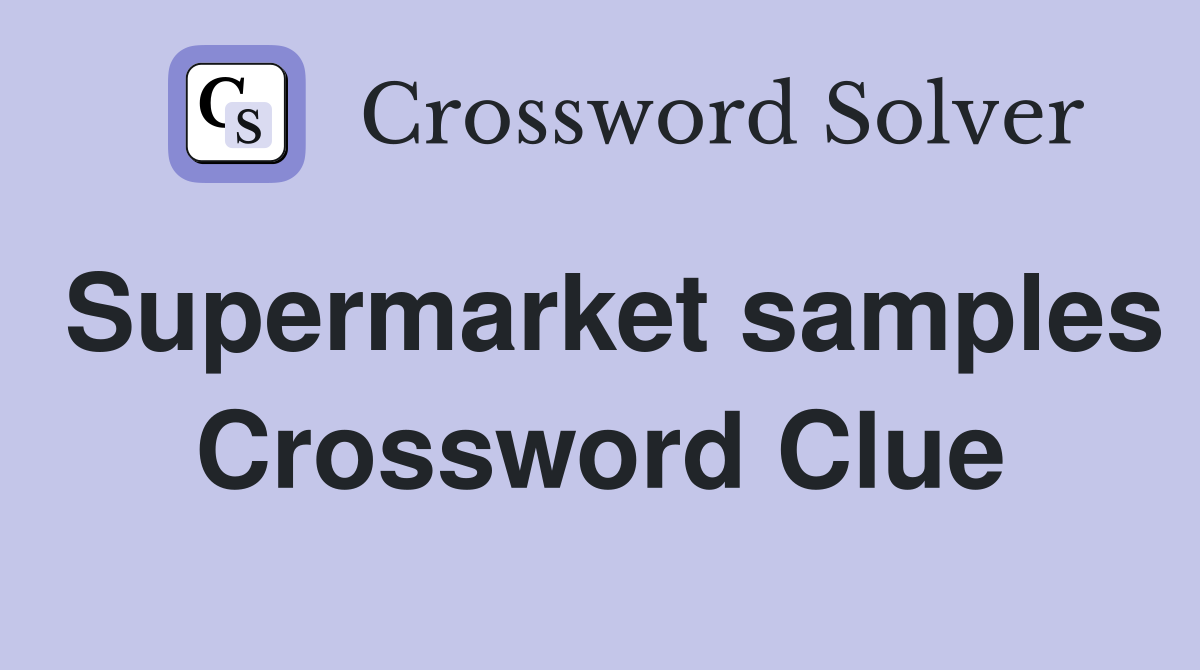 Supermarket samples Crossword Clue