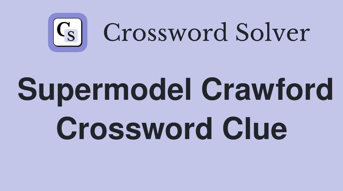 Supermodel Crawford Crossword Clue