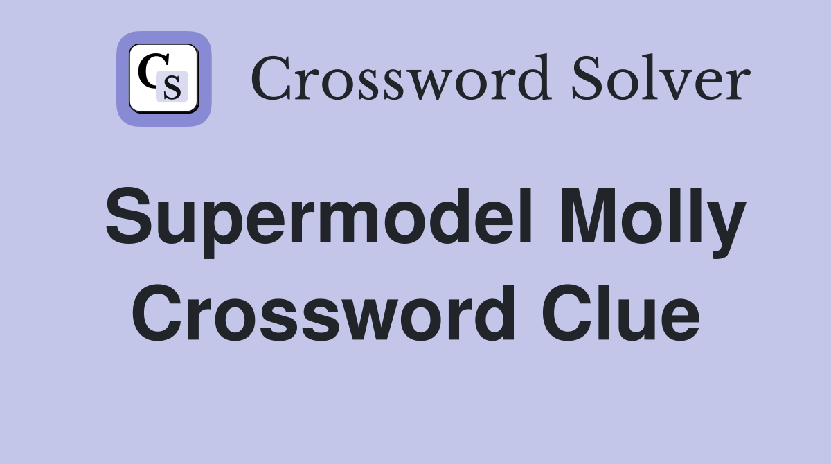 Supermodel Molly Crossword Clue