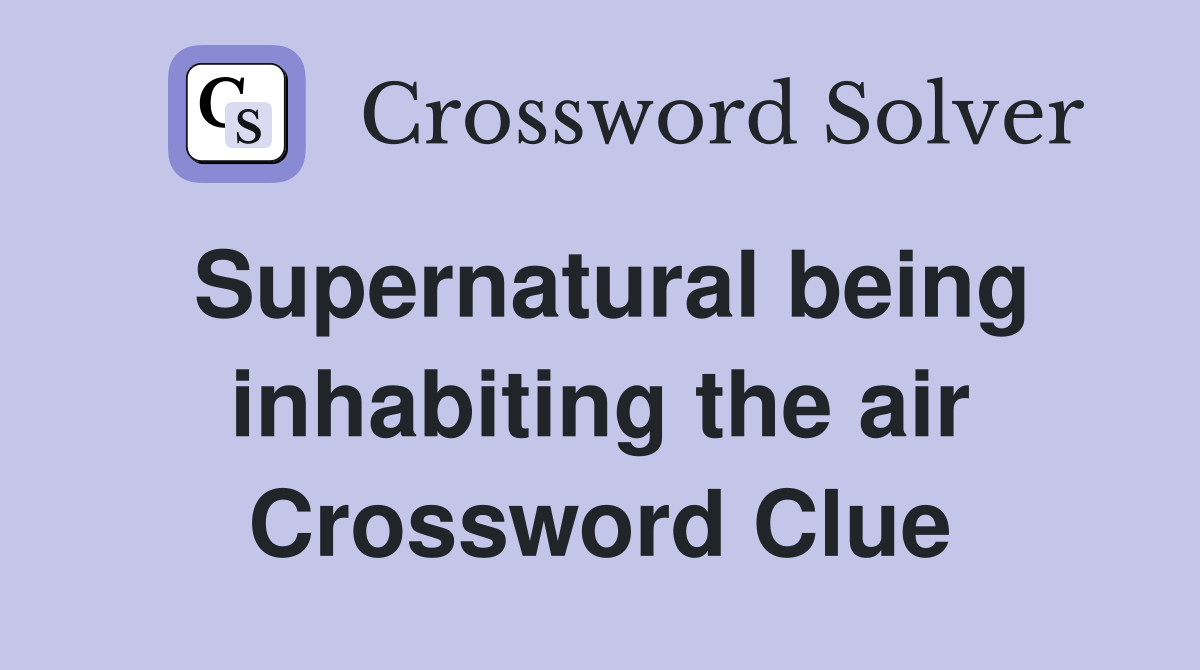 Supernatural being inhabiting the air Crossword Clue