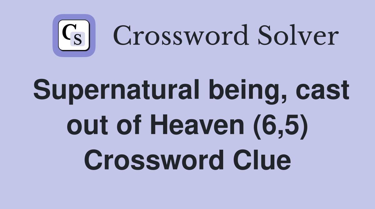 Supernatural being, cast out of Heaven (6,5) Crossword Clue