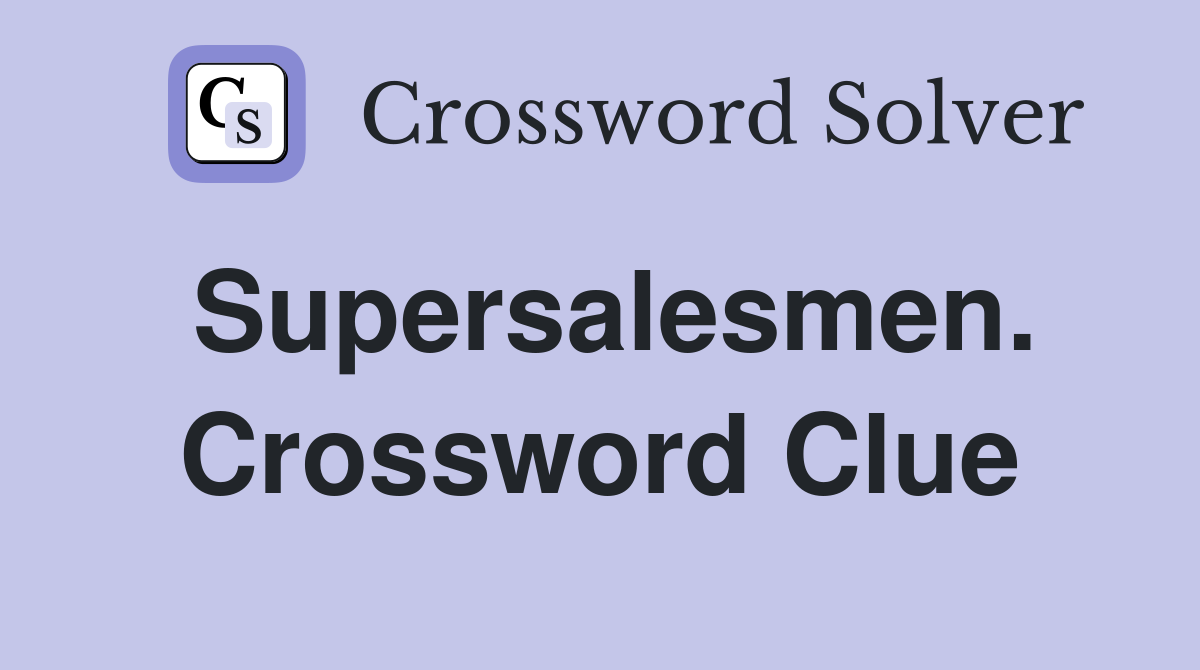 Supersalesmen. Crossword Clue