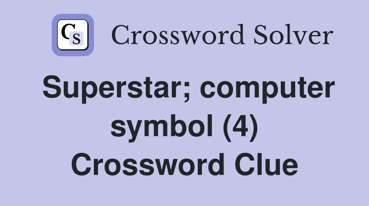 Superstar; computer symbol (4) Crossword Clue