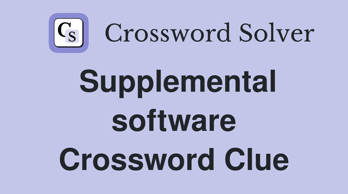 Supplemental software Crossword Clue